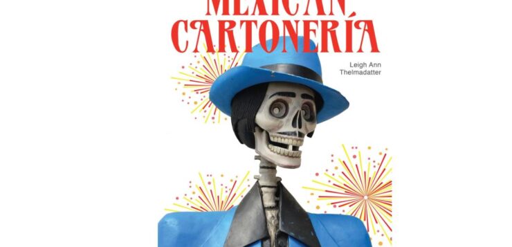 Mexican Cartonería by Leigh Ann Thelmadatter: review